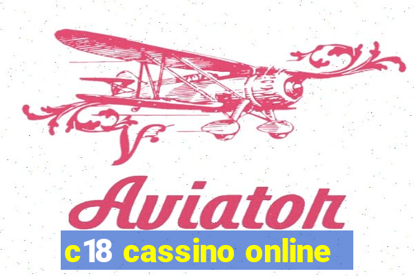 c18 cassino online